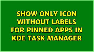 Show only icon without labels for pinned apps in KDE Task Manager