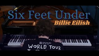 Six Feet Under - Billie Eilish [Piano Cover]