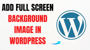 How to Add Full Screen Background Image in WordPress – Full Guide