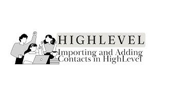 Importing and Adding Contacts in HighLevel