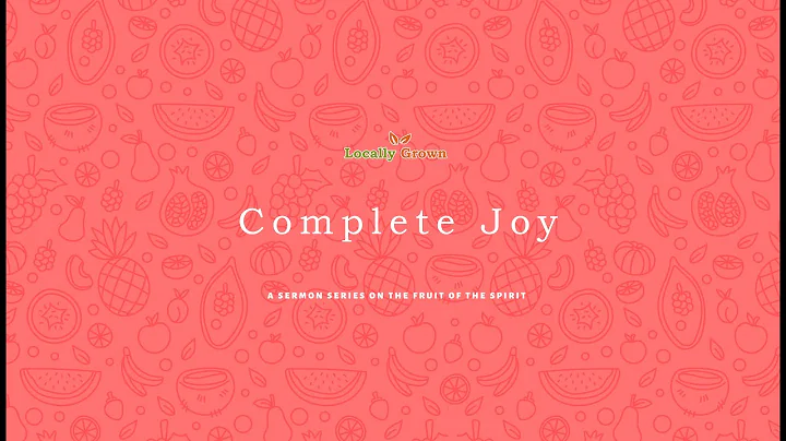 Complete Joy | Locally Grown Series | Mike Souder