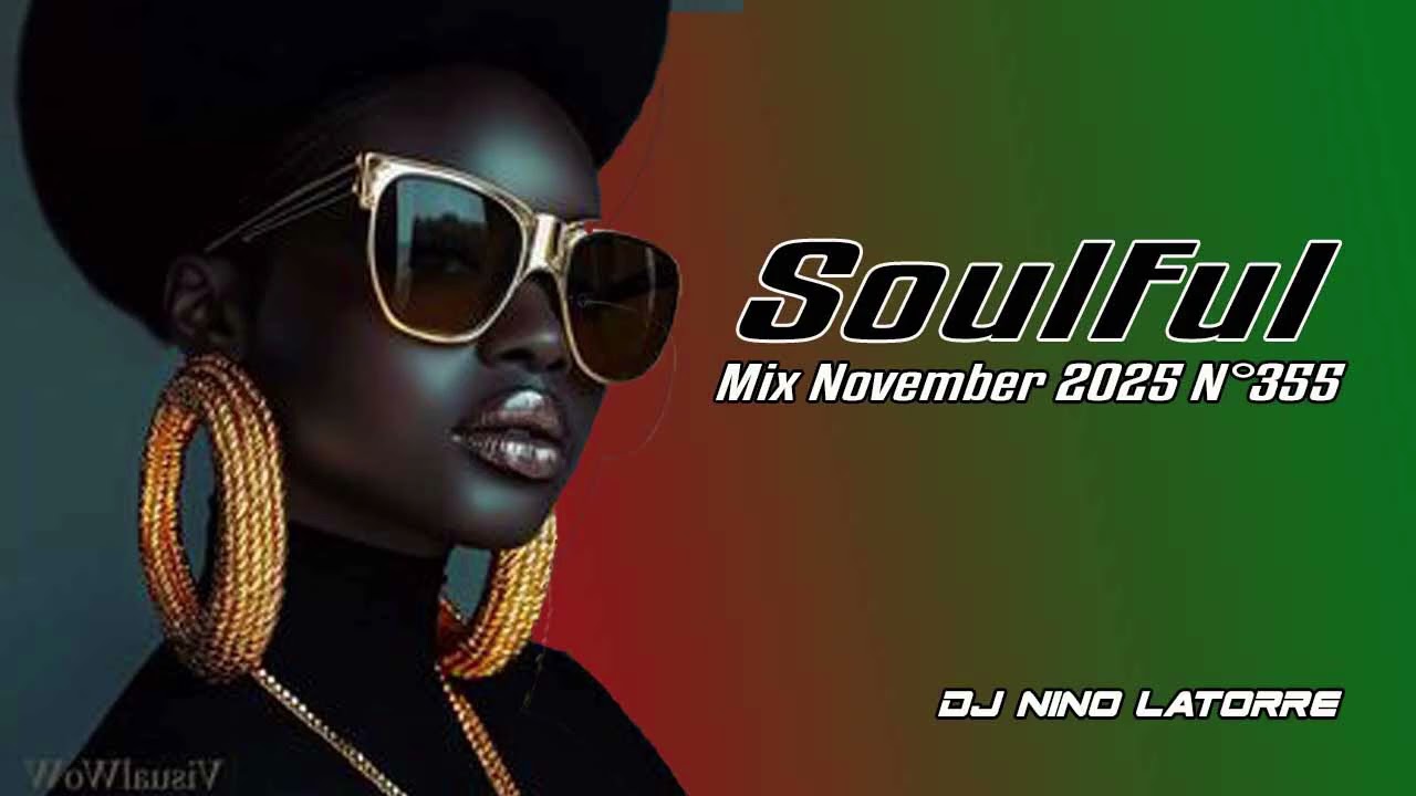Soulful House Mix November 2025 N°355