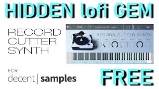 FREE HIDDEN lofi GEM | Record Cutter Synth |  for Decent Sampler screenshot 2