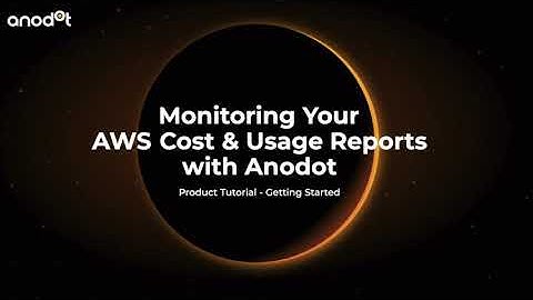 Anodot Tutorial: AWS Cost & Usage Report (CUR) Monitoring