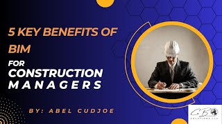 BENEFITS OF BIM FOR CONSTRUCTION MANAGERS