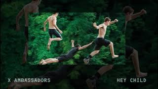 X Ambassadors - HEY CHILD (slowed & reverbed)