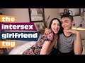 INTERSEX GIRLFRIEND TAG | with Pidgeon Pagonis!