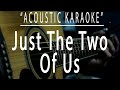 Just the two of us  bill withers acoustic karaoke