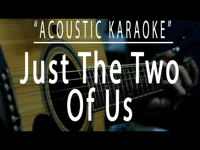 Just the two of us - Bill Withers (Acoustic karaoke) class=