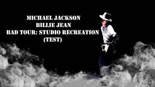 Michael Jackson - Billie Jean (Bad Tour: Studio Recreation) TEST