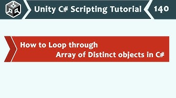 Loop through Array of Distinct objects in C# - Unity C# Scripting Tutorial 140 🚀