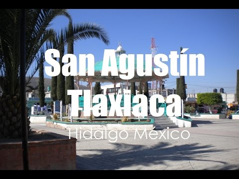 San Agustín Tlaxiaca Hidalgo México por Hidalgo Tierra Mágica