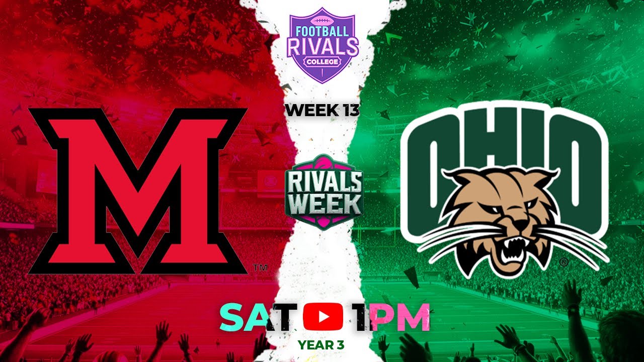 MIAMI (OH) AT OHIO RIVALS WEEK : FOOTBALL RIVALS COLLEGE LEAGUE YEAR 3 ...