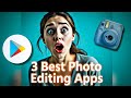 Top 3 Photo Editing Apps Android and ios 