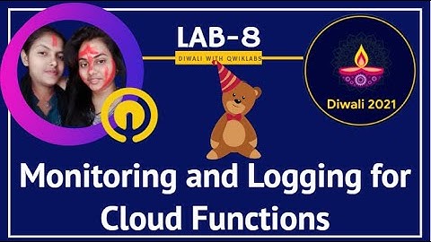 Monitoring and Logging for Cloud Functions #DiwaliInTheCloud Lab-8