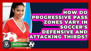 How Do Progressive Pass Zones Vary In Soccer