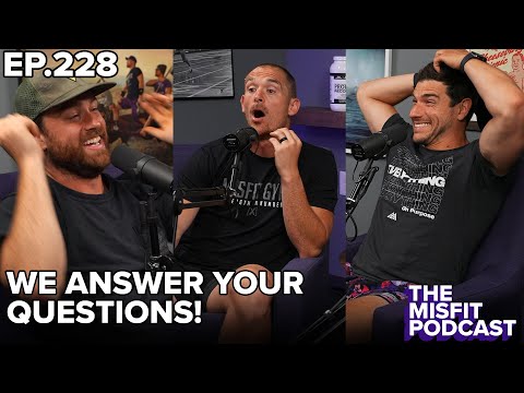 We Answer Your Questions // Q&A Episode - Misfit Podcast Ep.228