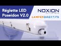 Rglette led poseidon v20 noxion  lampesdirectfr