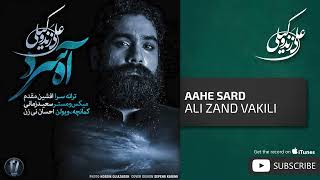 Ali Zand Vakili - Aahe Sard ( علی زندوکیلی - آه سرد ) Resimi