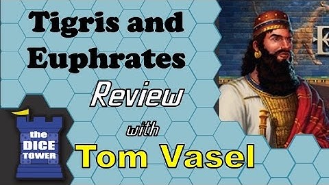 Tigris and Euphrates Review - with Tom Vasel