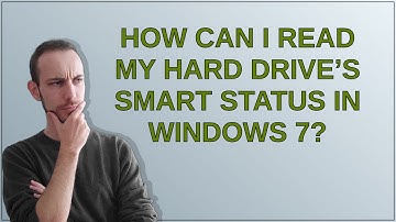 How can I read my hard drive’s SMART status in Windows 7?