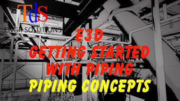 E3D Getting Started with Piping (1) - Piping Concepts