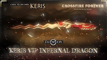 [CFVN] Ra mắt Keris VIP Infernal Dragon - Chúa tể cận chiến