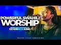 Deep swahili worship mix  1 hours of nonstop worship gospel mix  dj krinch king