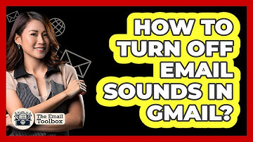 How To Turn Off Email Sounds In Gmail?