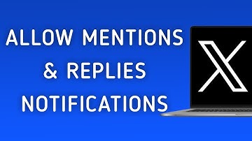 How To Allow Mentions And Replies Notifications On X (Twitter) On PC (New Update)