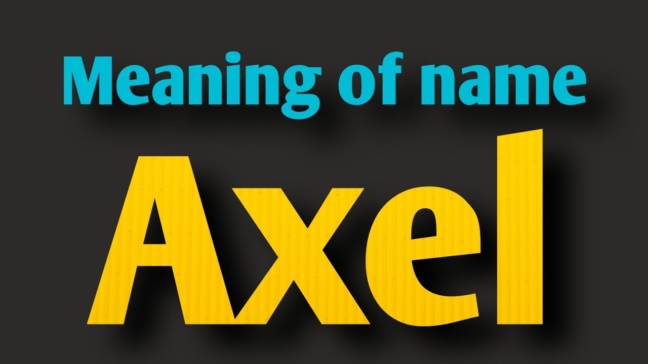 Meaning of name Axel - YouTube