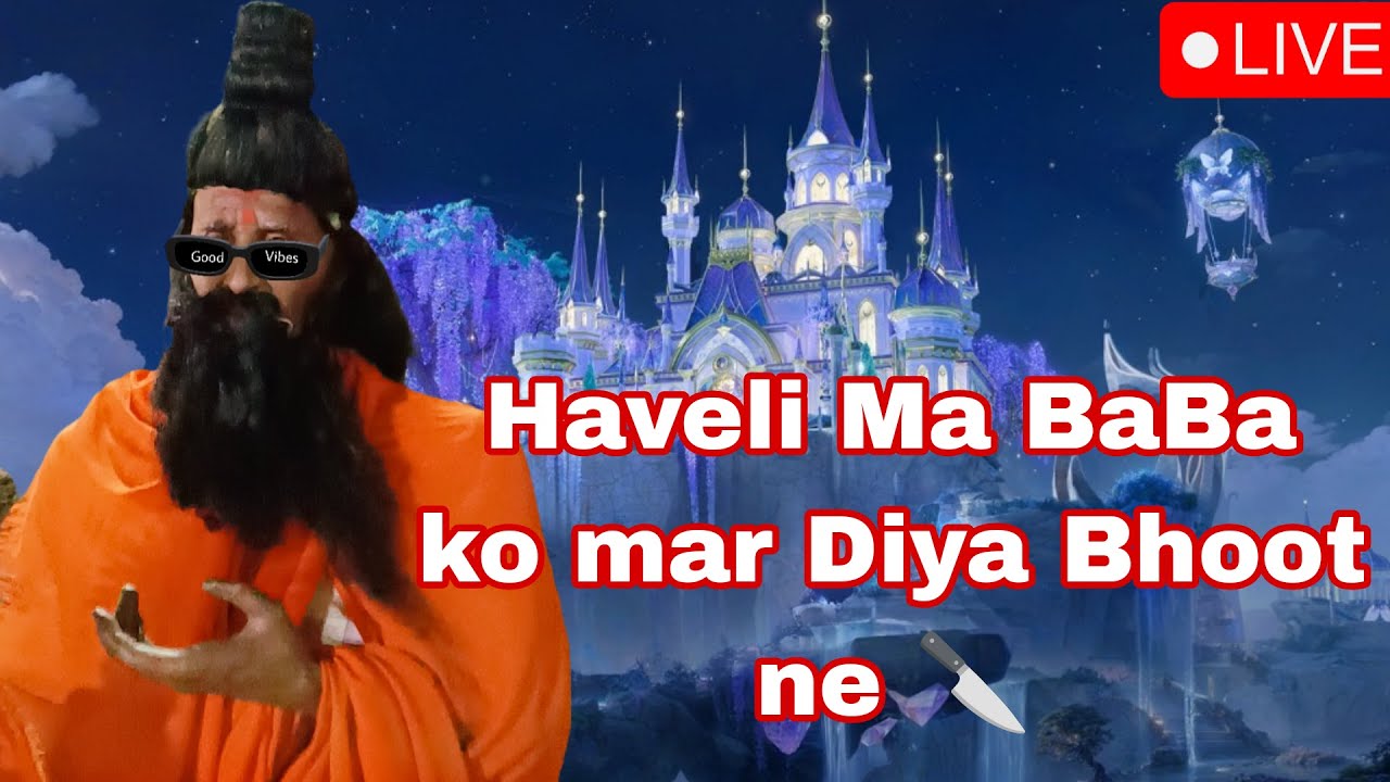 Haveli Ma BaBa ko mar Diya Bhoot ne GodLjatin 