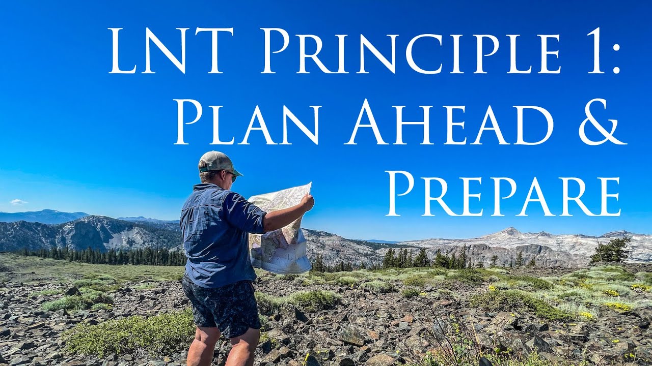 Leave no trace plan ahead and prepare keep yourself safer with