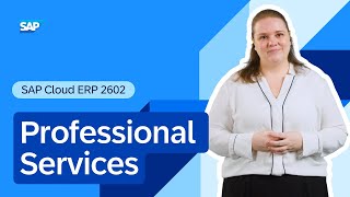 Professional Services In Sap Cloud Erp 2602 Release Highlights