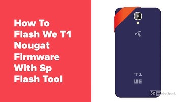 We T1 Stock Firmware ROM File [SP Flash Tool Guide]