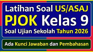 Latihan Soal UJIAN SEKOLAH (US/ASAJ) PJOK Kelas 9 Kurikulum Merdeka & Pembahasan Tahun 2026
