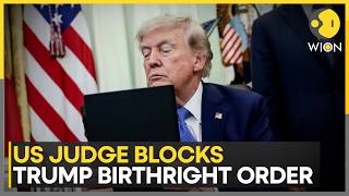 US Judge Blocks Trump’s New Executive Order Limiting Birthright Citizenship | WION