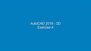 AutoCAD 2016 2D   Exercise 4