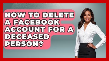 How To Delete A Facebook Account For A Deceased Person? - Everyday-Networking