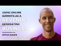 Using online summits as a revenue generating business  mitch asser  business  online events