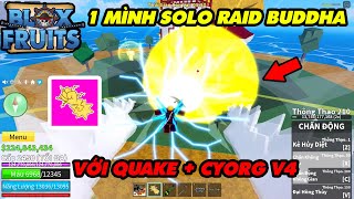 Thử Solo Raid Buddha Với Trái Quake + Tộc Cyborg V4 || Blox Fruits!