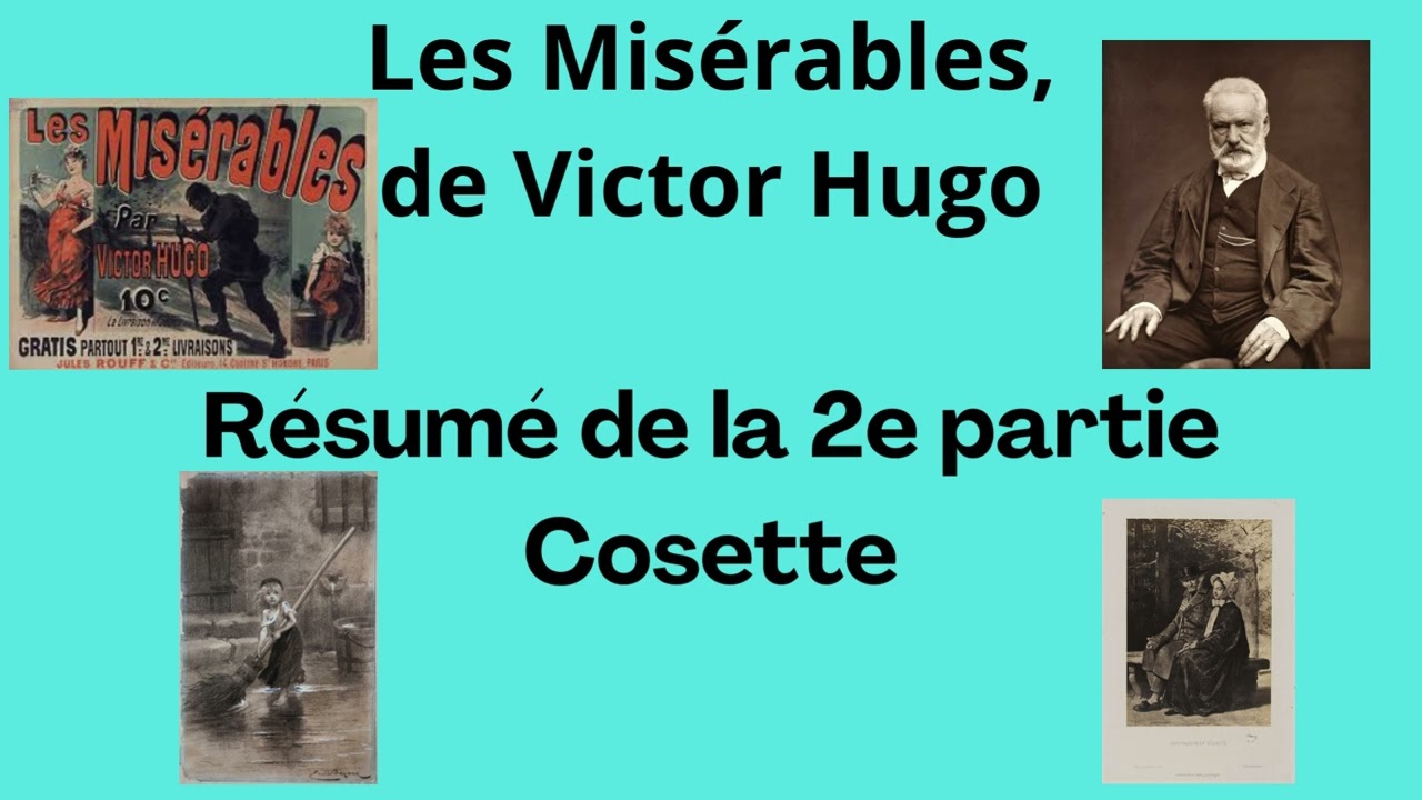 Les Misérables, de Victor Hugo. Résumé de la 2e partie : COSETTE
