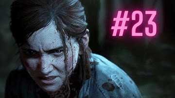 The Last of Us 2 Walkthrough Part 23 (No Commentary) - Base Camp