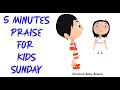 5 minutes worship for kids XIII | He