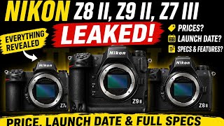 Nikon Z8 II, Z9 II &amp; Z7 III — Everything LEAKED! Prices, Launch Date &amp; Full Specs Revealed