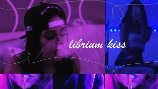 💋 librium kiss [aesthetic edit] 💋