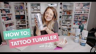 How To:  Tattoo Tumbler