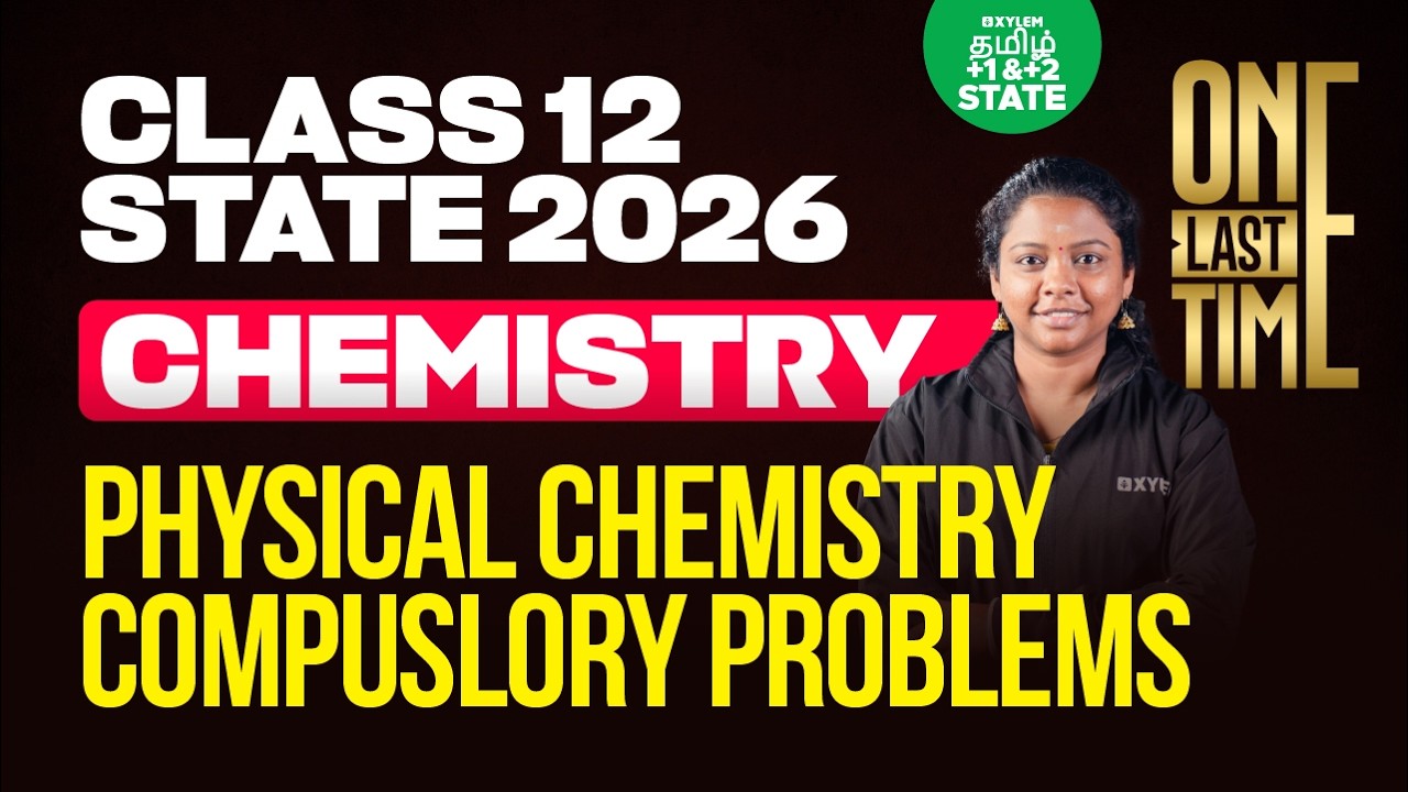🏃 MARATHON 🔥 Physical Chemistry Compulsory Problems | Class 12 Chemistry | Xylem State 11 & 12 Tamil
