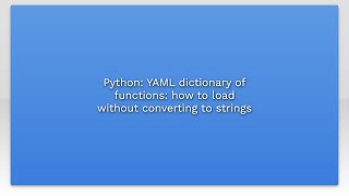 Python: YAML dictionary of functions: how to load without converting to strings