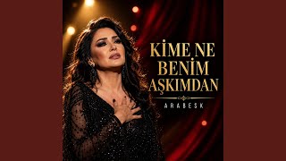 Kime Ne Benim Aşkımdan